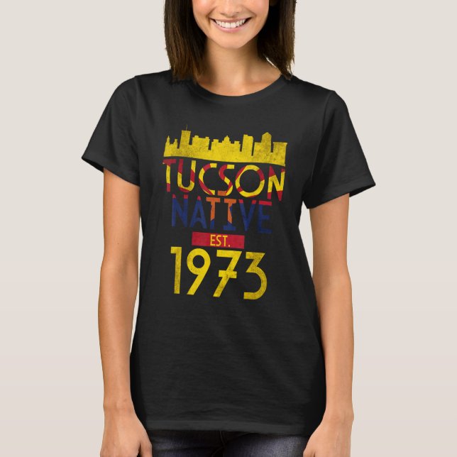 Tucson Native Est 1973 1 T Shirt (Framsida)