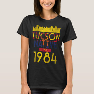 Tucson Native Est 1984 T Shirt
