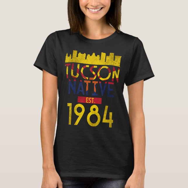 Tucson Native Est 1984 T Shirt (Framsida)