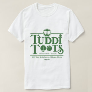 Tuddi Toots Pub and Restaurant, Chicago, IL T Shirt