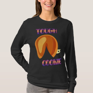 Tuff Cookie Fortune Dessert Sarkastic T Shirt