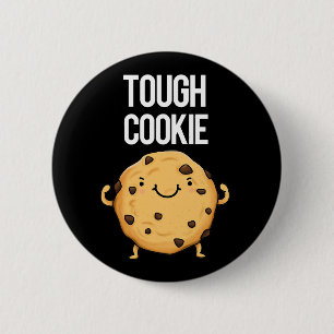 Tuff Cookie Funny Cookie Pun Mörk BG Knapp
