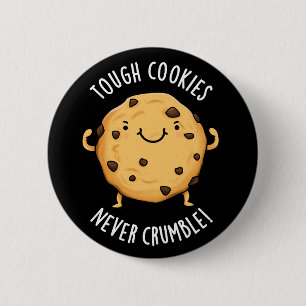Tuff Cookies Crumble Funny Food Pun Mörk BG Knapp