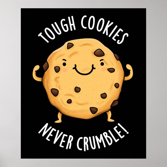 Tuff Cookies Crumble Funny Food Pun Mörk BG Poster (Framsidan)