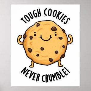 Tuff Cookies Crumble Funny Food Pun Poster