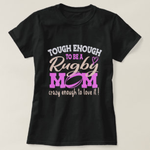 Tuff Crazy Rugby Mamma, Mamma Rugby älskare Gift T Shirt