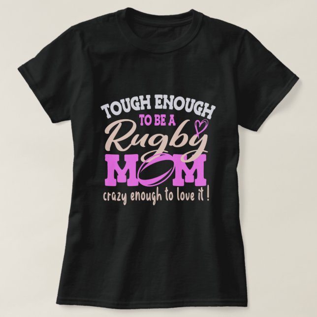 Tuff Crazy Rugby Mamma, Mamma Rugby älskare Gift T Shirt (Design framsida)