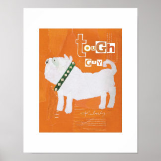 Tuff Guy Hund Print Poster