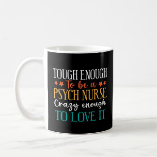 Tuff nog att vara en psyksjuksköterska kaffemugg