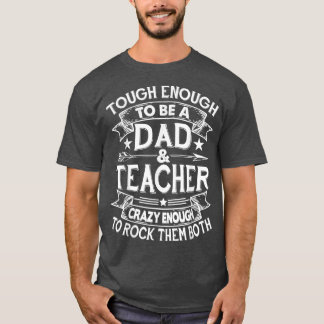 Tuff nog att vara Pappa och lärare Fars dag  T Shirt