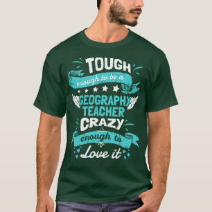 Tuff nog för att vara geografisk lärarinna nog t shirt