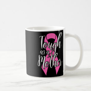 Tuff som Mor - Roligt Bröstcancer överlevande Mamm Kaffemugg