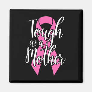 Tuff som Mor - Roligt Bröstcancer överlevande Mamm Magnet