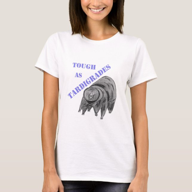Tuff som Tardigrades Tee Shirt (Framsida)