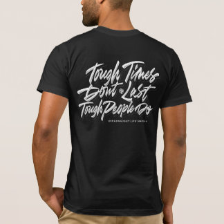 Tuff Times håller inte, Tuff People Do T Shirt