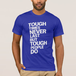Tuff Times T Shirt