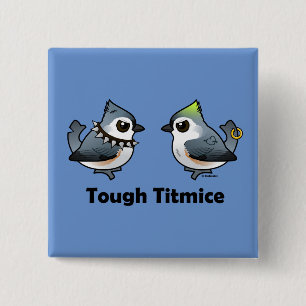 Tuff Titmice Knapp