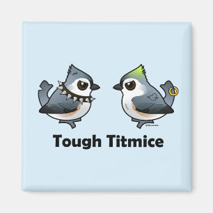 Tuff Titmice Magnet