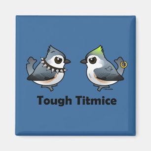 Tuff Titmice Magnet