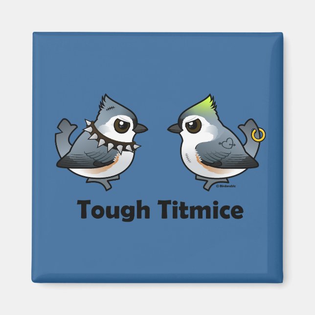 Tuff Titmice Magnet (Framsidan)