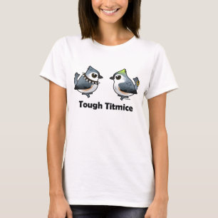 Tuff Titmice T-shirt