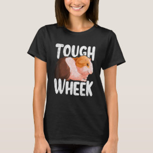 Tuff Wheek Guinea Puns Cute Small Pet Owner T Shirt
