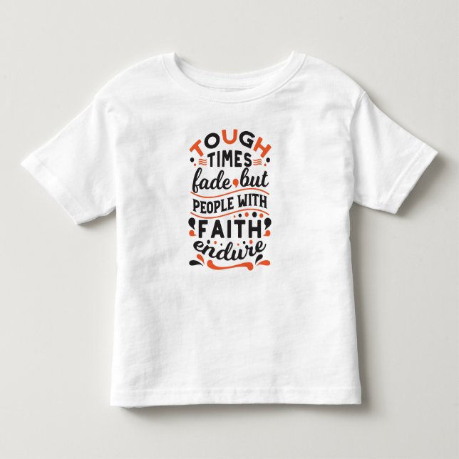 Tuffa Tider Bleknar Men Tron Varar Citat T Shirt (Framsida)