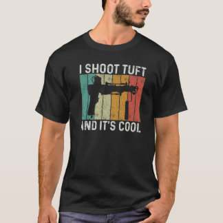 Tuft Gun Tufting Mattutfning T Shirt