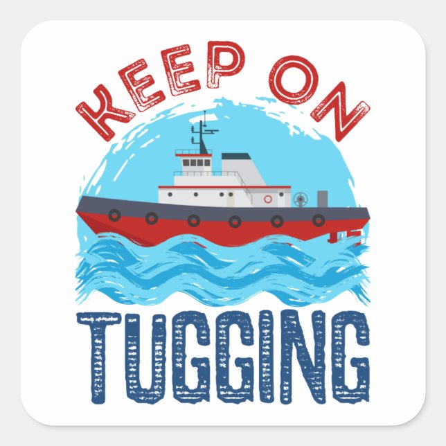 Tugboat-Behålla på Tugging Fyrkantigt Klistermärke (Framsida)
