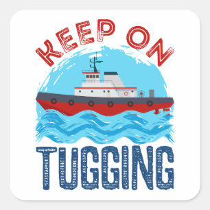 Tugboat-Behålla på Tugging Fyrkantigt Klistermärke