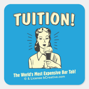 Tuition: Den dyraste fliken Pub Fyrkantigt Klistermärke