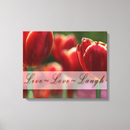 Tulips Canvas Wrap "live kärlek skrattar"