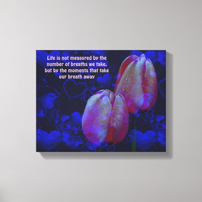 Tulips lyssnar på Livet Attitude inspirational Quo Canvastryck (Framsida)