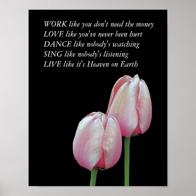 Tulips Work Kärlek Dance Live Inspirational Quote Poster (Framsidan)
