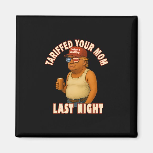 Tullsat din mamma Rolig tull pappa Trump meme  Magnet (Framsidan)