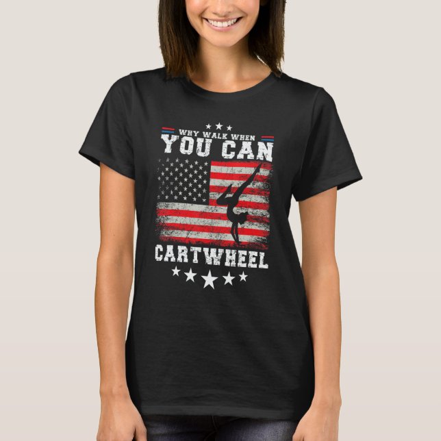Tumbling Girl Gymnastics Why Walk When You Can Car T Shirt (Framsida)