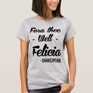 Tumblr T-Shirt Fara Thee well Felicia