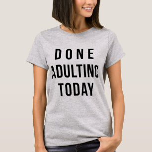 Tumblr T-Shirt klar Adulting Today