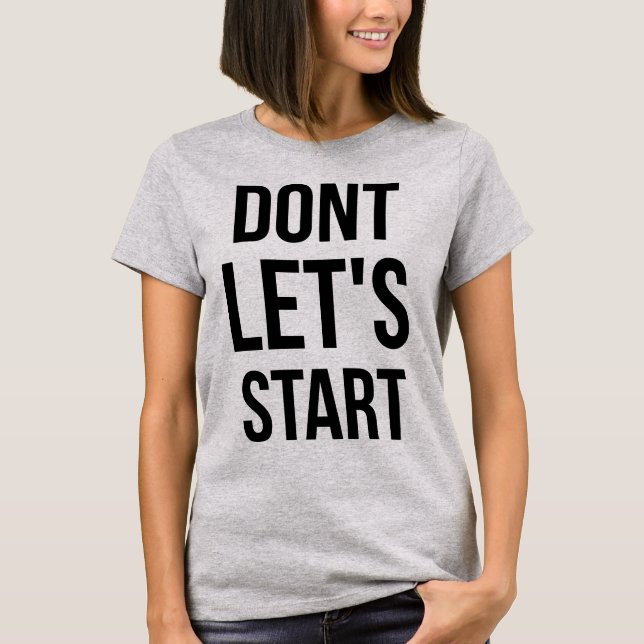 Tumblr T-Shirt Låt oss inte Start (Framsida)