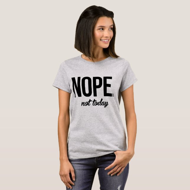 Tumblr T-Shirt Nope Inte i dag (Hel framsida)