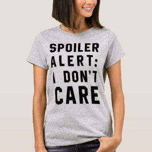 Tumblr T-Shirt Spoiler Alert, jag bryr mig inte