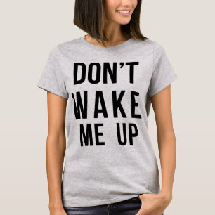 Tumblr T-Shirt, vakna mig inte T-shirt