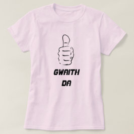 Tummen uppåt och Gwaith da (bra work) Tee Shirt