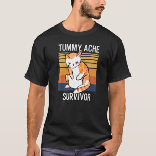 Tummy Ache Survivor Cat Cute Stomach Ache Cat Vint T Shirt