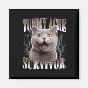 Tummy Ache Survivor Cat Meme Funny Quote Sayed Ca Magnet