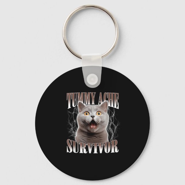 Tummy Ache Survivor Cat Meme Funny Quote Sayed Ca Nyckelring (Framsida)