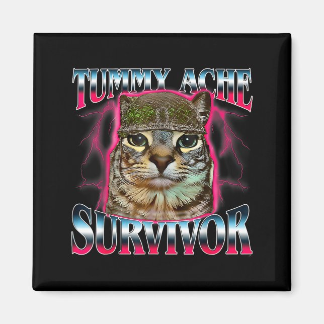 Tummy Ache Survivor Cat Meme Funny Saying Cats Ani Magnet (Framsidan)