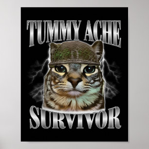 Tummy Ache Survivor Funny Cat Memcastic Quote Poster