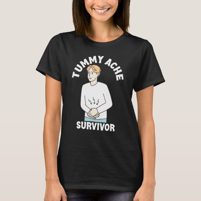 Tummy Ache Survivor   Men Women Stomachache IBS   T Shirt (Framsida)