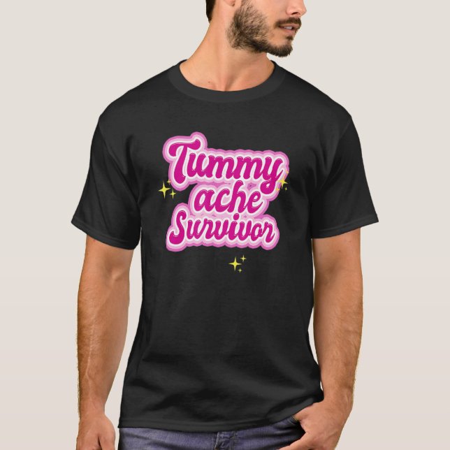 Tummy Ache Survivor  Stomach Ache IBS 2 T Shirt (Framsida)